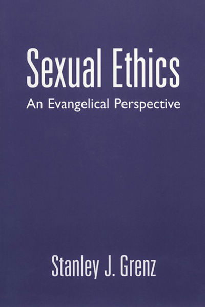 Cover for Mr. Stanley J. Grenz · Sexual Ethics: an Evangelical Perspective (Paperback Book) (1997)