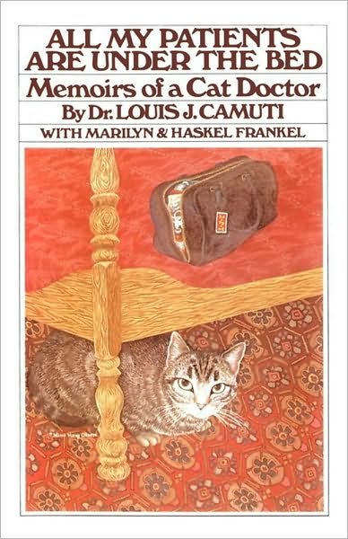 Cover for Dr. Louis J. Camuti · All My Patients Are Under the Bed (Paperback Book) [Reprint edition] (1985)