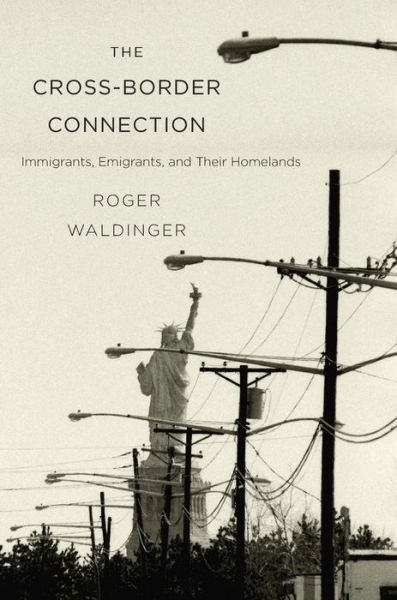 Cover for Roger Waldinger · The Cross-Border Connection: Immigrants, Emigrants, and Their Homelands (Taschenbuch) (2017)