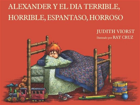Alexander Y El Día Terrible, Horrible, Espantoso, Horroroso - Judith Viorst - Bøger - MODERN CURRICULUM PRESS - 9780689713507 - 31. oktober 1989