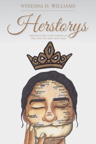 Cover for Nyeesha D Williams · Herstorys: Her History Told Through the Eyes of Her True Self. (Paperback Book) (2015)