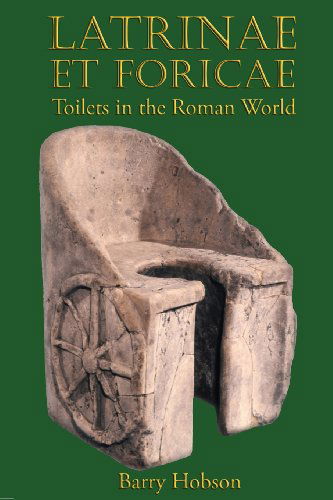Cover for Barry Hobson · Latrinae et Foricae: Toilets in the Roman World (Taschenbuch) (2009)
