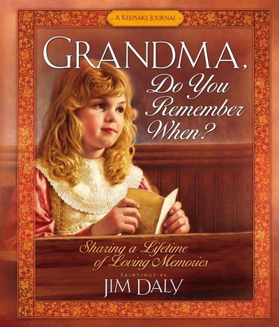 Cover for Jim Daly · Grandma, Do You Remember When?: Sharing a Lifetime of Loving Memories-A Keepsake Journal (Gebundenes Buch) (2003)