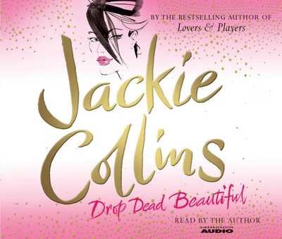 Drop Dead Beautiful - Jackie Collins - Audio Book - Simon & Schuster - 9780743501507 - 5. november 2007