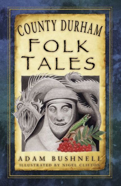 Cover for Adam Bushnell · County Durham Folk Tales (Paperback Book) (2017)