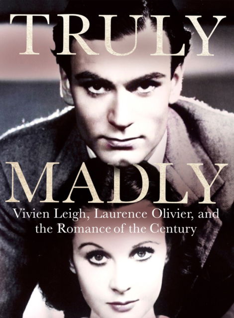 Cover for Stephen Galloway · Truly Madly: Vivien Leigh, Laurence Olivier and the Romance of the Century (Paperback Book) (2023)