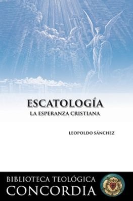 Cover for Concordia Publishing House · Biblioteca teológica Concordia : Escatología (Pocketbok) (2020)