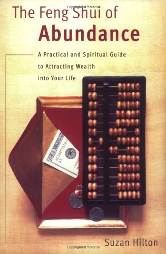 Cover for Suzan Hilton · The Feng Shui of Abundance: a Practical and Spiritual Guide to Attracting Wealth into Your Life (Paperback Bog) [Second Print edition] (2001)