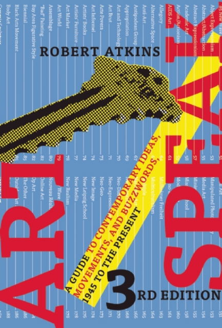 Cover for Robert Atkins · ArtSpeak: A Guide to Contemporary Ideas, Movements, and Buzzwords, 1945 to the Present (Hardcover Book) [Third edition] (2013)