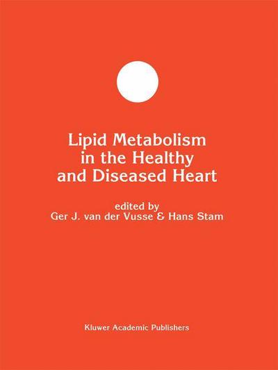 Cover for Lipid Metabolism in the Healthy and Disease Heart - Developments in Molecular and Cellular Biochemistry (Hardcover Book) [Reprinted from MOLECULAR AND CELLULAR BIOCHEMISTRY edition] (1992)