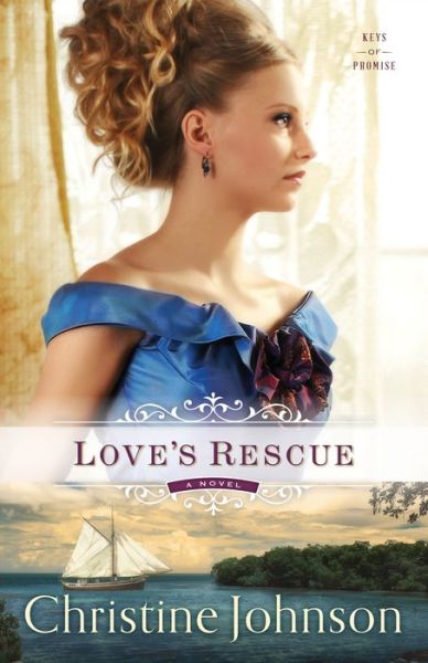 Cover for Christine Johnson · Love's Rescue: A Novel - Keys of Promise (Paperback Book) (2015)