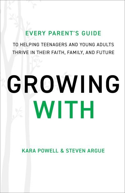 Kara Powell · Growing With: Every Parent's Guide to Helping Teenagers and Young Adults Thrive in Their Faith, Family, and Future (Pocketbok) [Itpe edition] (2019)