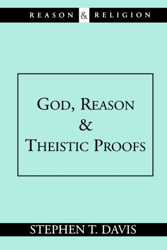 God, Reason and Theistic Proofs - Stephen T. Davis - Books - William B Eerdmans Publishing Co - 9780802844507 - December 15, 1997