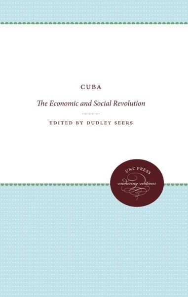 Cover for Dudley Seers · Cuba The Economic and Social Revolution (Book) (2012)