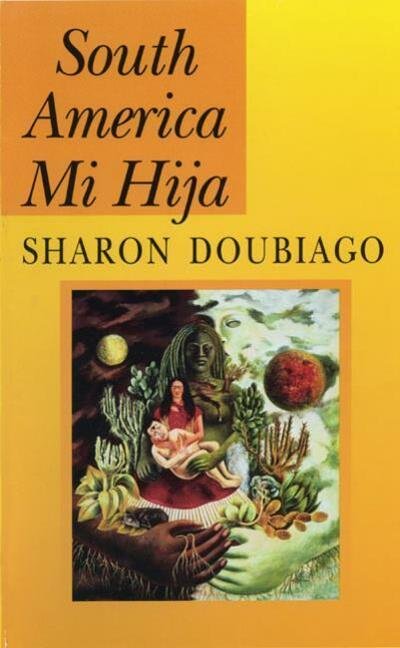 Cover for Sharon Doubiago · South America Mi Hija - Pitt Poetry Series (Paperback Book) (1992)