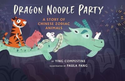 Cover for Ying Chang Compestine · Dragon Noodle Party (Inbunden Bok) (2022)