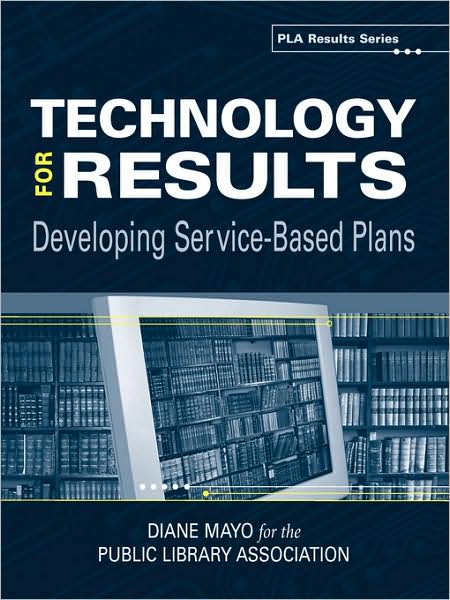 Cover for Diane Mayo · Technology for Results: Developing Service-based Plans (PLA Results Series) (Paperback Bog) (2005)