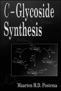 Cover for Maarten Postema · C-Glycoside Synthesis - New Directions in Organic &amp; Biological Chemistry (Hardcover Book) (1995)