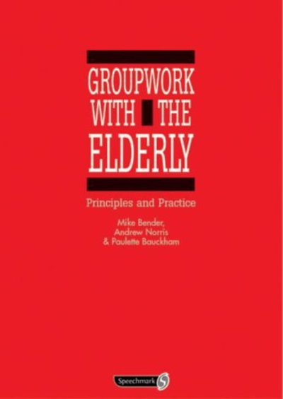 Groupwork with the Elderly: Principles and Practice - Mike Bender - Libros - Taylor & Francis Ltd - 9780863883507 - 8 de enero de 1999