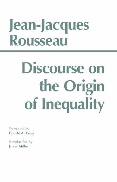 Discourse on the Origin of Inequality - Hackett Classics - Jean-Jacques Rousseau - Books - Hackett Publishing Co, Inc - 9780872201507 - November 15, 1992
