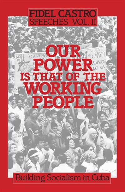 Cover for Fidel Castro · Building Socialism in Cuba. Our Power Is That of the Working People (Paperback Book) (1983)
