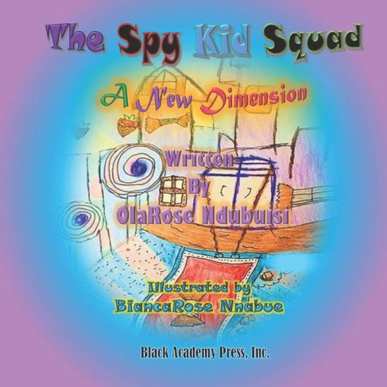 Cover for OlaRose Ndubuisi · The Spy Kid Squad - A New Dimension (Paperback Book) (2019)