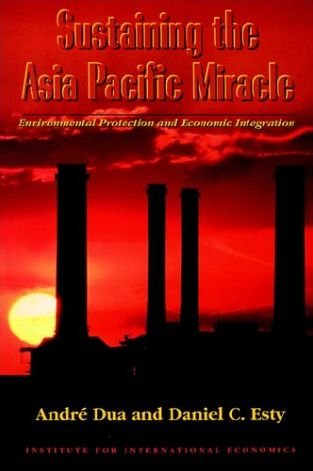 Cover for Andre Dua · Sustaining the Asia Pacific Miracle – Environmental Protection and Economic Integration (Paperback Book) (1997)