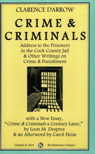 Cover for Clarence Darrow · Crime &amp; Criminals: Address to the Prisoners in the Cook County Jail &amp; Other Writings on Crime &amp; Punishment (Paperback Book) (2000)