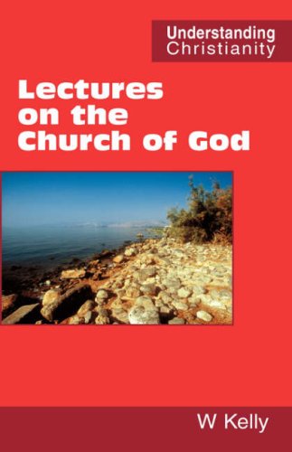 Lectures on the Church of God - William Kelly - Książki - Scripture Truth Publications - 9780901860507 - 23 lutego 2007