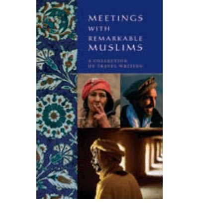 Meetings With Remarkable Muslims - Rose Baring - Books - Eland Publishing Ltd - 9780955010507 - November 1, 2006