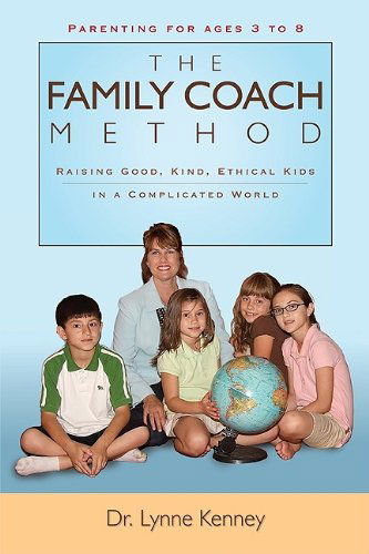 Cover for Lynne Kenney · The Family Coach Method: Raising Good, Kind, Ethical Kids 3 to 8 (in a Complicated World) (Paperback Book) (2009)