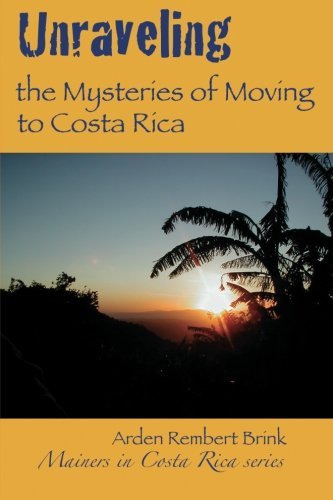 Cover for Arden Rembert Brink · Unraveling Mysteries Moving  Costa Rica (Paperback Book) (2011)
