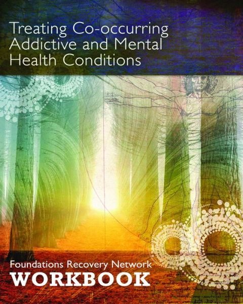 Cover for Gabor Mate · Treating Co-Occurring Addictive and Mental Health Conditions: Foundations Recovery Network Workbook (Paperback Bog) (2015)
