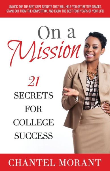 Cover for Chantel Morant · On a Mission: 21 Secrets for College Success (Paperback Book) (2015)