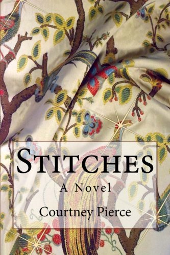 Stitches: a Novel - Courtney Pierce - Bøger - Courtney Pierce - 9780988917507 - 15. februar 2013