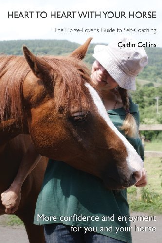 Cover for Caitlin Collins · Heart to Heart with Your Horse: the Horse-lover's Guide to Self-coaching (Paperback Book) (2013)