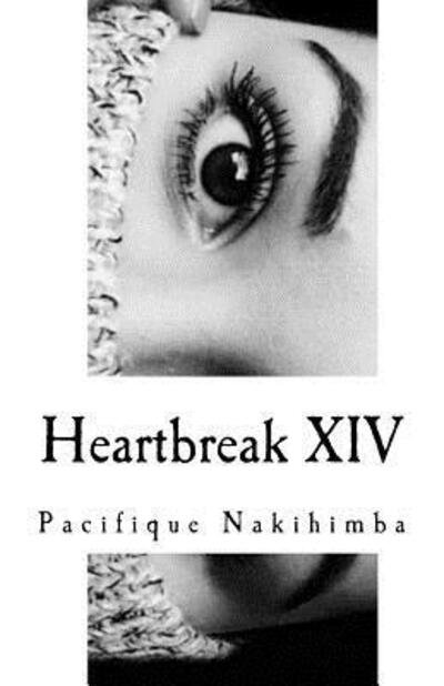 Cover for Pacifique Nakihimba · Heartbreak XIV (Paperback Book) (2018)