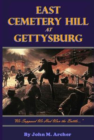 Cover for John M Archer · East Cemetery Hill at Gettysburg (Taschenbuch) (2019)