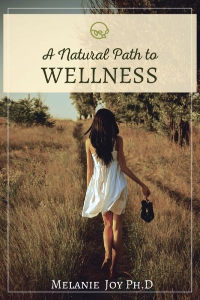 Cover for MS Melanie Angelis · A Natural Path To Wellness (Paperback Book) (2016)