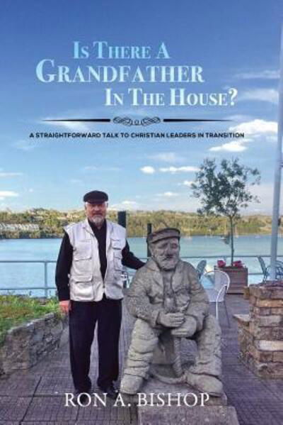 Cover for Ron A. Bishop · Is There a Grandfather in the House? (Paperback Book) (2016)