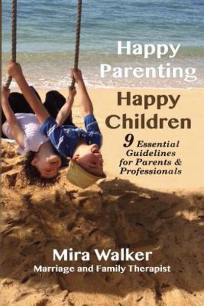 Cover for Mira Walker Ma · Happy Parenting Happy Children (Paperback Book) (2017)