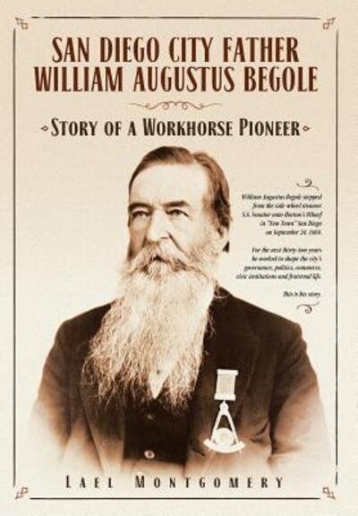 Cover for Lael Montgomery · San Diego City Father William Augustus Begole (Hardcover Book) (2017)