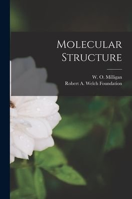 Cover for W O (Winfred Oliver) 1908- Milligan · Molecular Structure (Paperback Book) (2021)