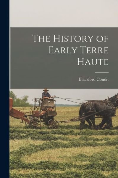 Cover for Blackford Condit · History of Early Terre Haute (Buch) (2022)
