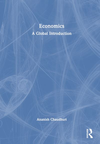 Cover for Ananish Chaudhuri · Economics: A Global Introduction (Hardcover Book) (2025)