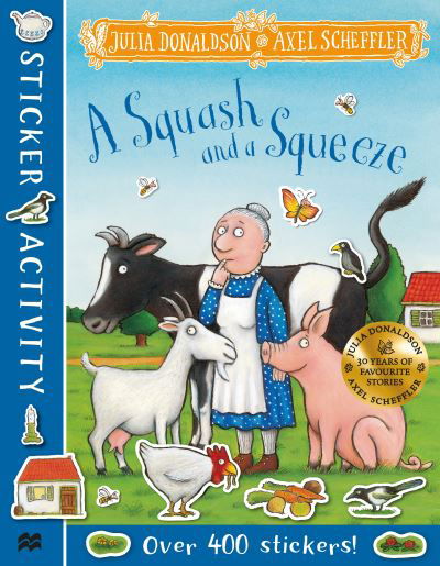 A Squash and a Squeeze Sticker Book - Julia Donaldson - Boeken - Pan Macmillan - 9781035001507 - 5 januari 2023