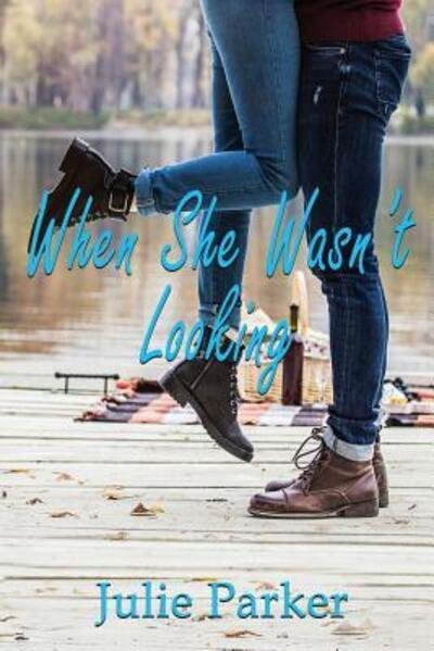 Cover for Julie Parker · When She Wasn't Looking (Paperback Book) (2019)
