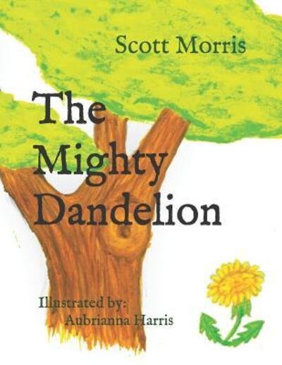 Cover for Scott Morris · The Mighty Dandelion (Paperback Book) (2019)