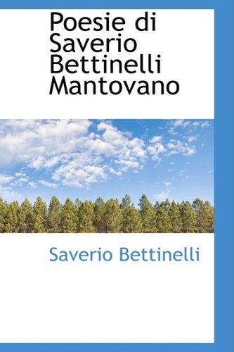 Cover for Saverio Bettinelli · Poesie Di Saverio Bettinelli Mantovano (Paperback Book) (2009)