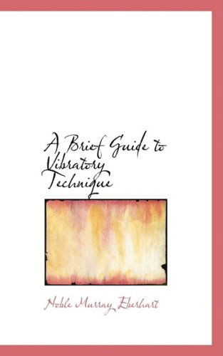 Cover for Noble Murray Eberhart · A Brief Guide to Vibratory Technique (Gebundenes Buch) (2009)